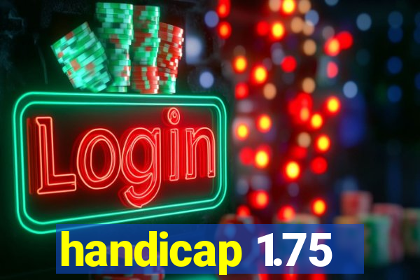 handicap 1.75